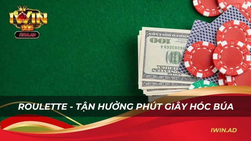 Roulette - Tận hưởng phút giây căng thẳng, hóc búa